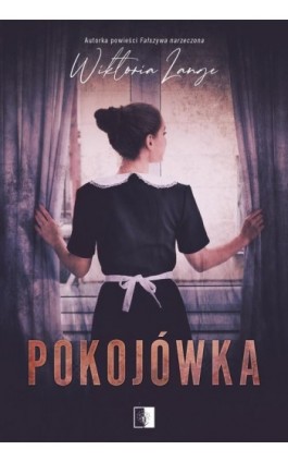 Pokojówka - Wiktoria Lange - Ebook - 978-83-8320-551-9