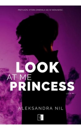 Look at Me Princess - Aleksandra Nil - Ebook - 978-83-8320-588-5