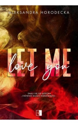 Let me love you - Aleksandra Horodecka - Ebook - 978-83-8320-560-1