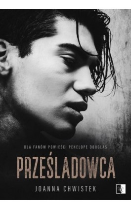 Prześladowca - Joanna Chwistek - Ebook - 978-83-8320-562-5