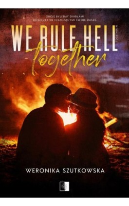 We Rule Hell Together - Weronika Szutkowska - Ebook - 978-83-8320-702-5