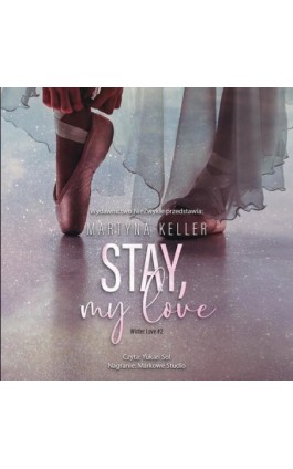 Stay, My Love - Martyna Keller - Audiobook - 978-83-8320-701-8
