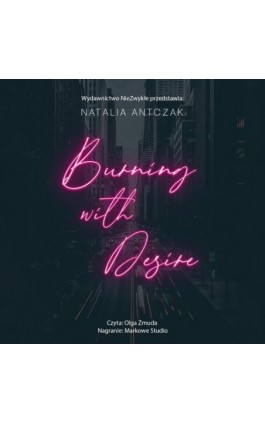 Burning with Desire - Natalia Antczak - Audiobook - 978-83-8320-743-8