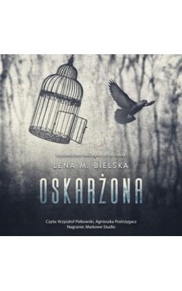 Oskarżona - Lena M. Bielska - Audiobook - 978-83-8320-761-2