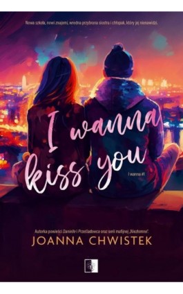 I Wanna Kiss You - Joanna Chwistek - Ebook - 978-83-8320-850-3