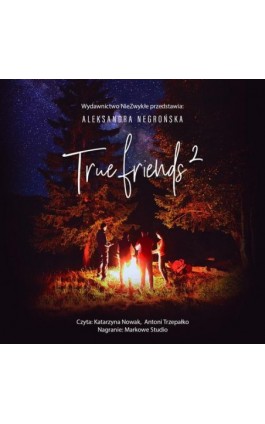 True Friends 2 - Aleksandra Negrońska - Audiobook - 978-83-8320-781-0