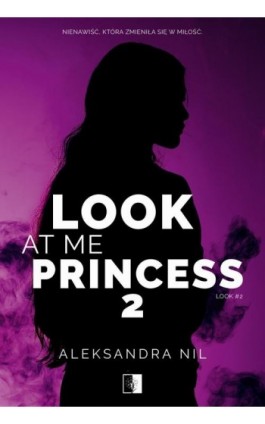 Look at Me Princess 2 - Aleksandra Nil - Ebook - 978-83-8320-856-5