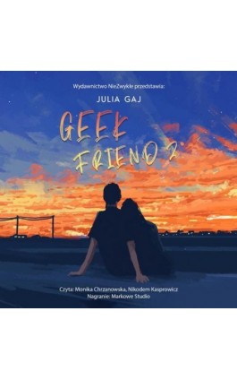 Geek Friend 2 - Julia Gaj - Audiobook - 978-83-8320-956-2
