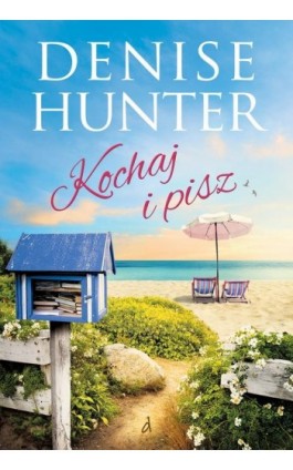 Kochaj i pisz - Denise Hunter - Ebook - 978-83-669-7777-8