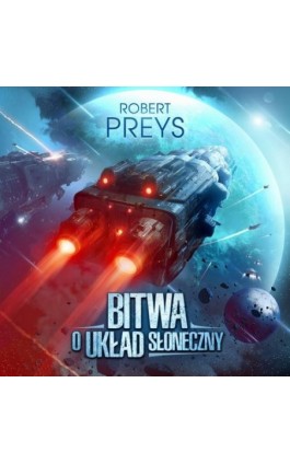 Bitwa o Układ Słoneczny - Robert Preys - Ebook - 978-83-931358-6-8