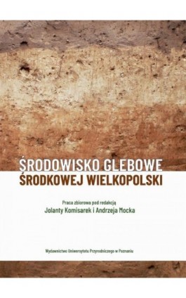 Środowisko glebowe środkowej Wielkopolski - Ebook - 978-83-67112-54-3