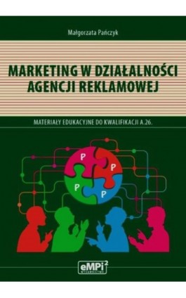 Marketing w działalności agencji reklamowej - Małgorzata Pańczyk - Ebook - 978-83-67041-31-7