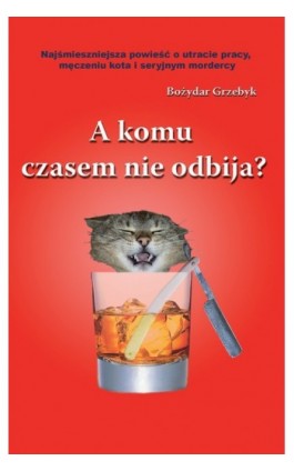 A komu czasem nie odbija? - Bożydar Grzebyk - Ebook - 978-83-62541-17-1