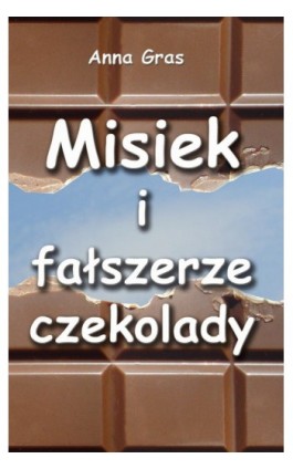 Misiek i fałszerze czekolady - Anna Gras - Ebook - 978-83-62541-16-4