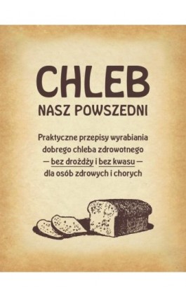 Chleb nasz powszedni - Anonim - Ebook - 978-83-66315-82-2