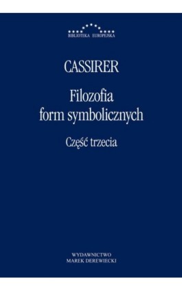 Filozofia form symbolicznych Część 3 - Ernst Cassirer - Ebook - 978-83-66941-63-2