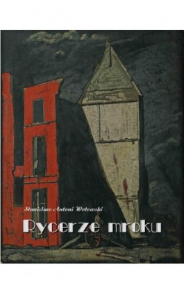 Rycerze mroku. Powieść sensacyjna - Stanisław Antoni Wotowski - Ebook - 978-83-7639-513-5