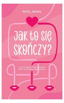 Jak to się skończy? - Molly James - Ebook - 978-83-287-2781-6