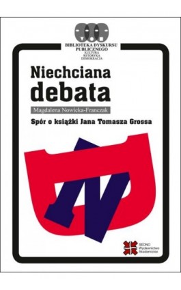 Niechciana debata - Magdalena Nowicka-Franczak - Ebook - 978-83-7963-049-3