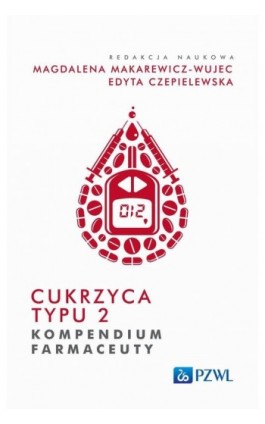 Cukrzyca typu 2. Kompendium farmaceuty - Edyta Czepielewska - Ebook - 978-83-01-23269-6