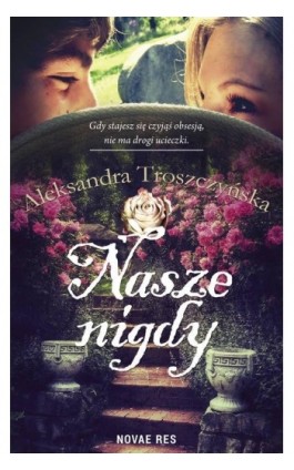 Nasze nigdy - Aleksandra Troszczyńska - Ebook - 978-83-8083-670-9