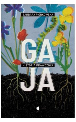 Gaja Historia prawdziwa - Barbara Piórkowska - Ebook - 978-83-7528-339-6