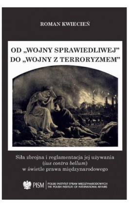 Od ""wojny sprawiedliwej"" do ""wojny z terroryzmem"" - Roman Kwiecień - Ebook - 978-83-66091-15-3