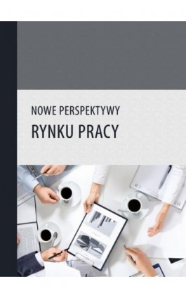 Nowe perspektywy rynku pracy - Rafał Muster - Ebook - 978-83-7859-803-9