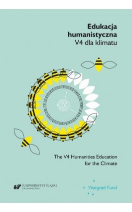 Edukacja humanistyczna V4 dla klimatu. Rozpoznania – dobre praktyki – rekomendacje / The V4 Humanities Education for the Climate - Ebook - 978-83-226-4329-7