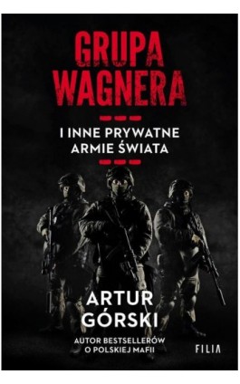 Grupa Wagnera i inne prywatne armie świata - Artur Górski - Ebook - 978-83-8357-090-7