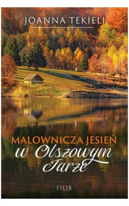 Malownicza jesień w Olszowym Jarze - Joanna Tekieli - Ebook - 978-83-8357-091-4
