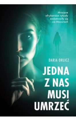Jedna z nas musi umrzeć - Daria Orlicz - Ebook - 978-83-276-9966-4
