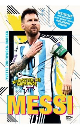 Messi. Mały chłopiec, który został wielkim piłkarzem (seria ""Wydarzyło się naprawdę"") - Yvette Żółtowska-Darska - Ebook - 978-83-8330-307-9