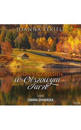 Malownicza jesień w Olszowym Jarze - Joanna Tekieli - Audiobook - 978-83-8357-069-3