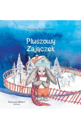 Pluszowy zajączek - Iwonna Buczkowska - Ebook - 978-83-7551-795-8