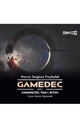 Gamedec. Część 3. Zabaweczki. Tom I. Błyski - Marcin Sergiusz Przybyłek - Audiobook - 978-83-8334-701-1