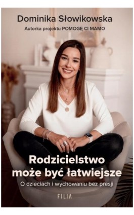 Rodzicielstwo może być łatwiejsze - Dominika Słowikowska - Ebook - 978-83-8357-092-1