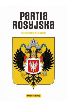Partia rosyjska - Przemysław Witkowski - Ebook - 978-83-66095-49-6