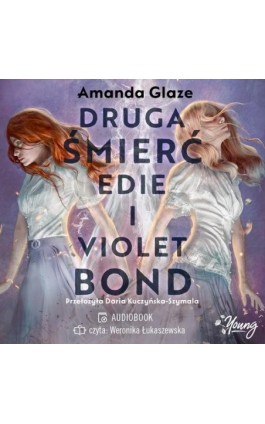 Druga śmierć Edie i Violet Bond - Amanda Glaze - Audiobook - 978-83-8321-692-8