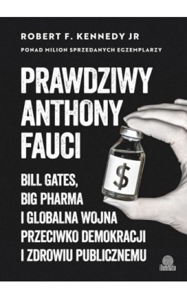 Prawdziwy Anthony Fauci - Robert F. Kennedy - Ebook - 978-83-8321-712-3