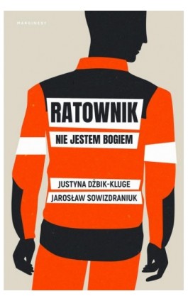 Ratownik. Nie jestem bogiem - Jarosław Sowizdraniuk - Ebook - 978-83-67674-12-6