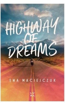Highway of Dreams - Ewa Maciejczuk - Ebook - 978-83-67859-17-2