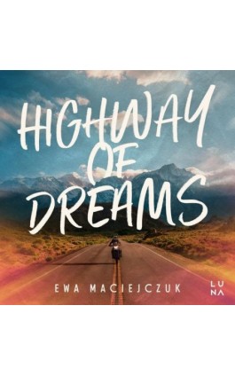 Highway of Dreams - Ewa Maciejczuk - Audiobook - 978-83-67859-18-9