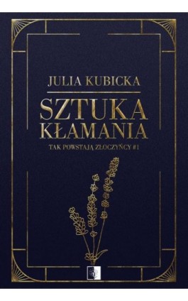 Sztuka kłamania - Julia Kubicka - Ebook - 978-83-8362-040-4