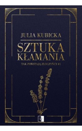 Sztuka kłamania - Julia Kubicka - Ebook - 978-83-8362-040-4
