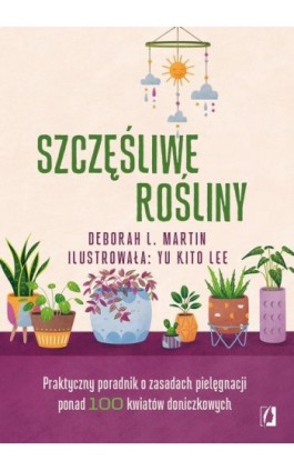 Szczęśliwe rośliny - Deborah L. Martin - Ebook - 978-83-8321-421-4