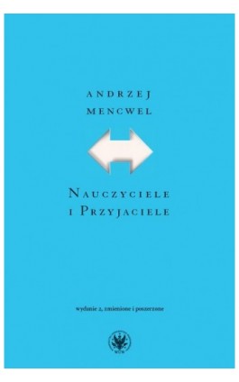 Nauczyciele i Przyjaciele - Andrzej Mencwel - Ebook - 978-83-235-6139-2