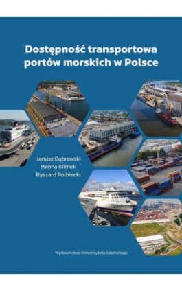 Dostępność transportowa portów morskich w Polsce - Janusz Dąbrowski - Ebook - 978-83-8206-587-9