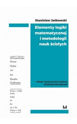 Elementy logiki matematycznej i metodologii nauk ścisłych - Stanisław Jaśkowski - Ebook - 978-83-8142-300-7