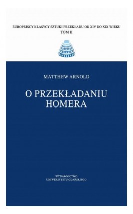 O przekładaniu Homera - Matthew Arnold - Ebook - 978-83-8206-574-9